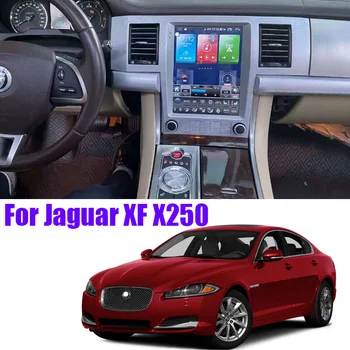 За Jaguar XF, X250 XFR 2,0 3,0 4,2 5,0 2007 ~ 2015 Автомобилен Мултимедиен Android GPS Екран Аудио Радио Вграден Navi 10,4 инча